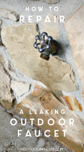 How to Fix a Leaking Outdoor Faucet • Ugly Duckling House